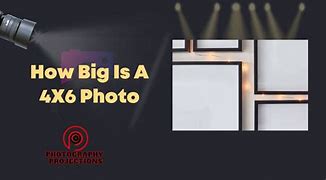 Image result for How Big Is 4X6 Photo Actual Size