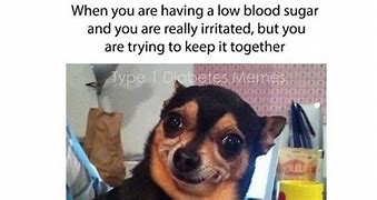 Image result for Blood Sugar Meme