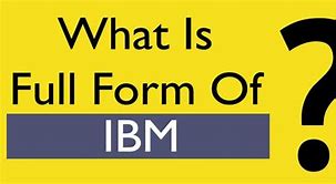 Image result for IBM Full Form