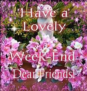 Image result for Happy Weekend My Dear Friend