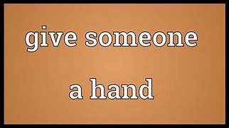 Image result for Give Me Your Hand Meme