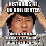 Image result for Call Center Memes Espanol