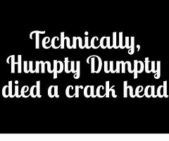 Image result for Cracked Humpty Dumpty Memes