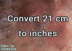 Image result for Convert 21 Cm to Inches
