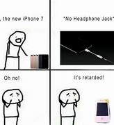 Image result for iPhone 7 Meme