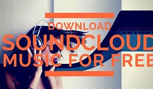 Image result for SoundCloud Music Free Download