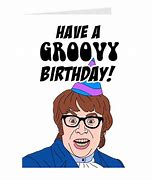 Image result for Austin Powers Birthday Meme