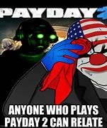 Image result for Payday 2 Memes