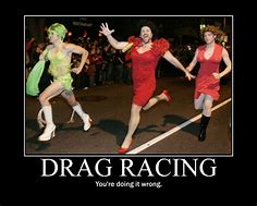 Image result for Its Drag Racing Season Funny