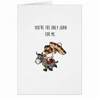 Image result for Your the Only Juan for Me Meme