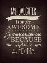 Image result for I'm Proud of You Daughter
