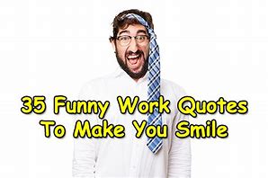 Image result for Funny Quotes to Make You Smile