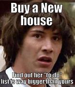 Image result for Funny New House Meme