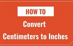 Image result for How to Convert Centimeters to Inches