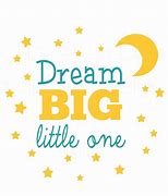 Image result for Dream Big Little One Logo