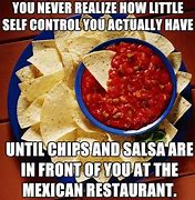 Image result for Eat Chips Salsa Meme