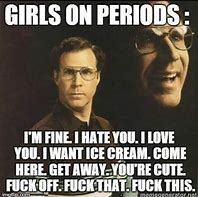 Image result for Funniest PMS Memes