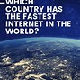 Image result for Best Internet in the World