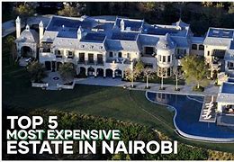 Image result for Most Expensive Homes in Kenya