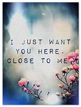Image result for So Close to You Quotes