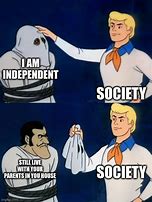 Image result for Independent Not Society Meme