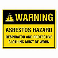 Image result for Asbestos Warning Signs