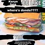 Image result for Subway Sandwiches Meme