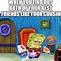 Image result for Get Out of My Head Spongebob Meme