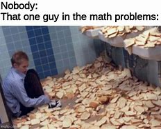 Image result for To Much Bread Meme