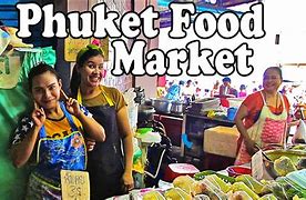 Image result for Phuket Food Market