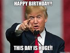 Image result for Meme Trump Wishes Happy Birthday