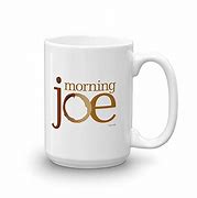 Image result for Morning Joe Cup