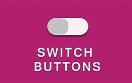 Image result for Switch Button Top-Down