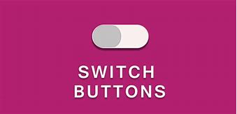 Image result for Switch Button Design