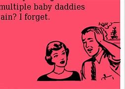 Image result for Funny Baby Daddy Quotes