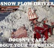 Image result for Snow Plow Memes