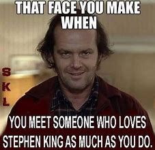 Image result for Stephen King Meme