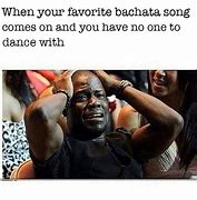 Image result for Quiten Bachata Meme