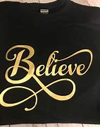 Image result for I Believe T-Shirts