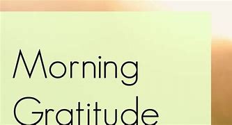 Image result for Morning Gratitude