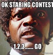 Image result for Staring Contest Meme