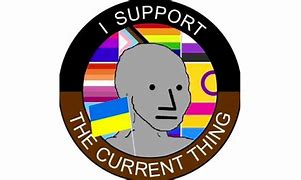 Image result for I'm Against the Current Thing Meme
