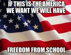 Image result for Freedom From School Meme