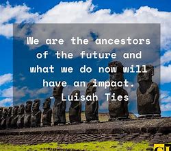 Image result for Ancestors Quotes
