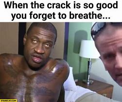 Image result for Funny Crack Memes