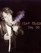 Image result for Alex Chilton Best Songs