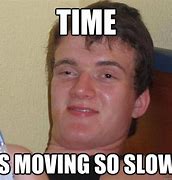 Image result for Moving Time Meme