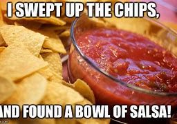 Image result for Chips and Salsa Meme