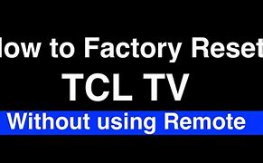 Image result for Youtubhow to Reset Tcl TV