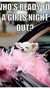 Image result for Girls Night Out Meme